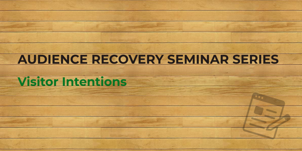 Audience Recovery Seminar Series: Visitor Intentions banner