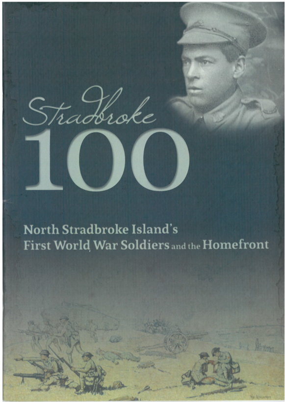 Cover of exhibition catalogue Stradbroke 100: Remembering North Stradbroke Islanders Overseas and at Home during the First World War